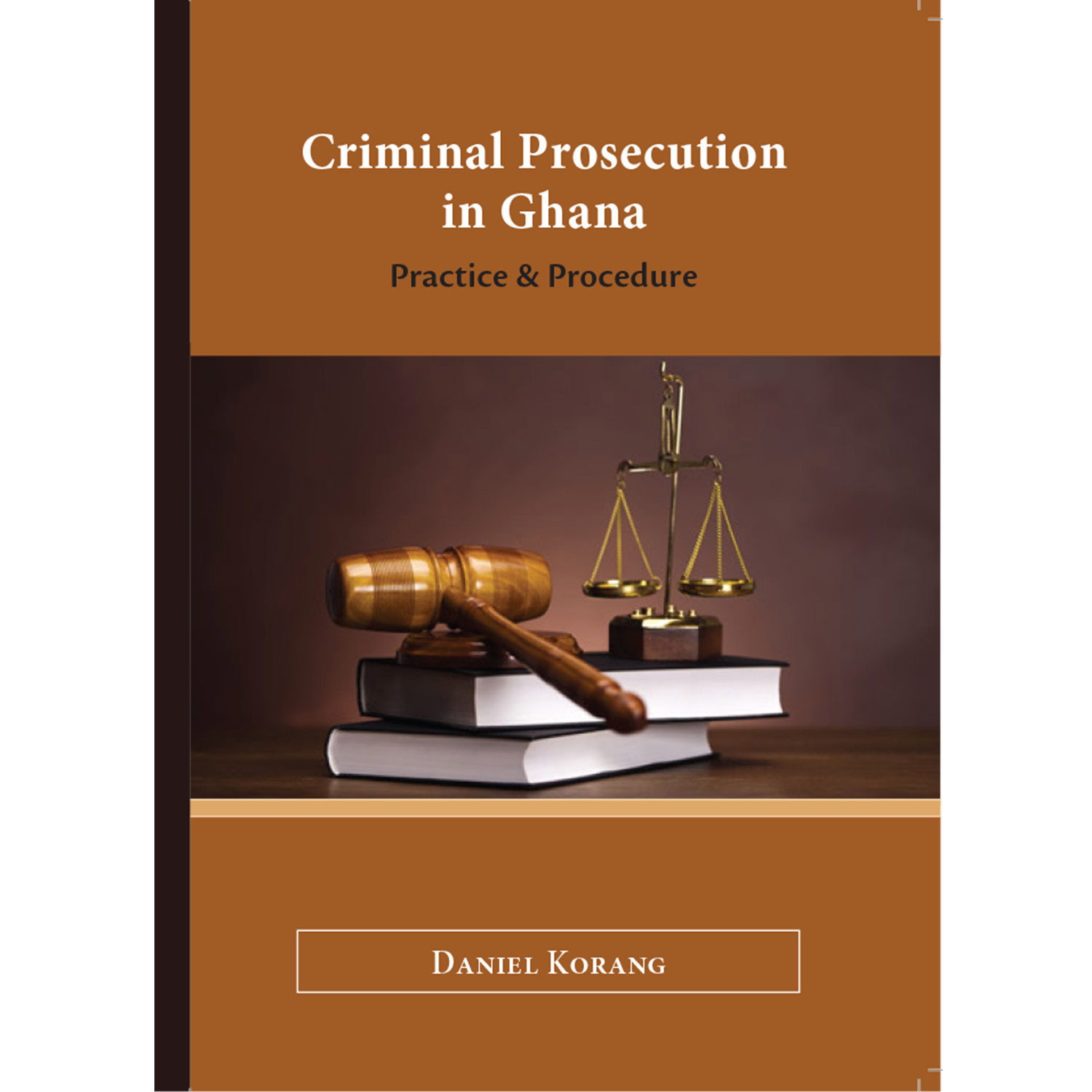 criminal prosecution in ghana: practice & procedure (2017)